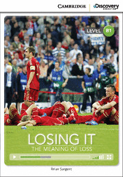 CAMBRIDGE DISCOVERY B1 - LOSING IT: THE MEANING OF LOSS BOOKWITH ONLINE ACCESS