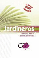 JARDINEROS. TEMARIO, TESTS Y CASOS PRACTICOS. OPOSICIONES GENERALES