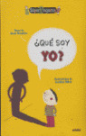¿QUE SOY YO?