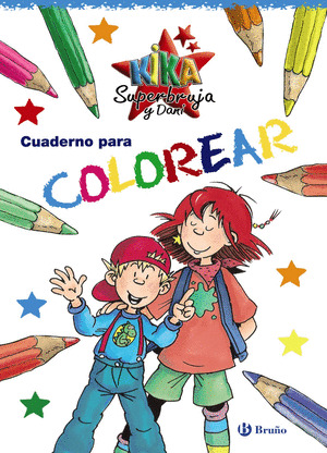 CUADERNO PARA COLOREAR: KIKA SUPERBRUJA Y DANI