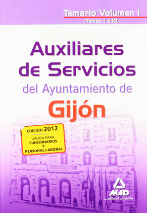 AUXILIARES DE SERVICIOS DEL AYUNTAMIENTO GIJON - TEMARIO VOL 1  * MAD