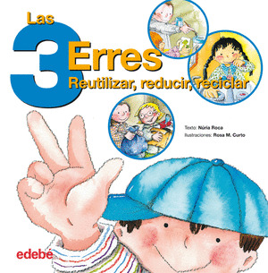 LOS NUMEROS DE LA VIDA. LAS 3 ERRES: REUTILIZAR,REDUCIR,RECI