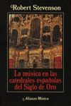MÚSICA EN LAS CATEDRALES ESPAÑOLAS DEL SIGLO DE ORO, LA