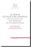 LA NUEVA LEGISLACIÓN ESPAÑOLA ANTE LA EVOLUCIÓN DEL DERECHO DE LA COMPETENCIA
