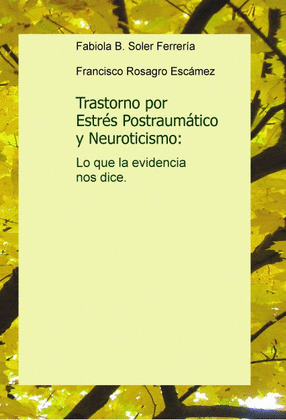 TRASTORNO POR ESTRES POSTRAUMATICO Y NEUROTICISMO: LO QUE LA EVIDENCIA NOS DICE.