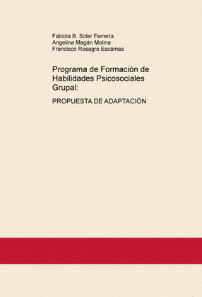 PROGRAMA DE FORMACION DE HABILIDADES PSICOSOCIALES GRUPAL: PROPUESTA DE ADAPTACI