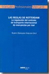 REGLAS DE ROTTERDAM, LAS. LA REGULACION DEL CONTRATO D ETRANSPORTE INTERNACIONAL