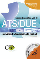 TEMARIO ESPECÍFICO VOL. III. OPOSICIONES ATS/DUE. SERVICIO EXTREMEÑO DE SALUD