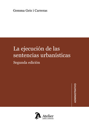 LA EJECUCIÓN DE LAS SENTENCIAS URBANÍSTICAS.