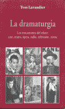 LA DRAMATURGIA: LOS MECANISMOS DEL RELATO: CINE, TEATRO, OPERA, RADIO, TELEVISION, COMIC