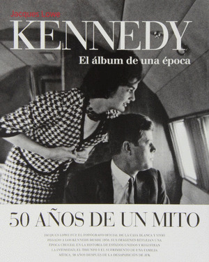 KENNEDY: EL ALBUM DE UNA EPOCA