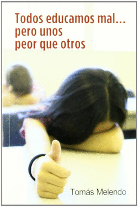 TODOS EDUCAMOS MAL ... PERO UNOS PEOR QUE OTROS