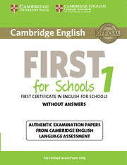 CAMBRIDGE ENGLISH: FIRST (FCE) FOR SCHOOLS 1 (2015 EXAM) STUDENT'S BOOK WITHOUT