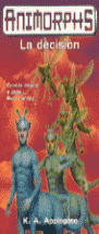 ** ANIMORPHS,18 LA DECISION