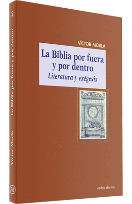MB02. LA BIBLIA POR DENTRO Y POR FUERA.LITERATURA Y EXEGESIS