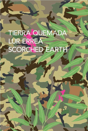 TIERRA QUEMADA - LUR ERREA - SCORCHED EARTH
