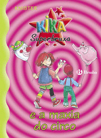 KIKA SUPERBRUXA E A MAXIA DO CIRCO