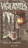 ** VIGILANTES, 1 FINAL TRAYECTO