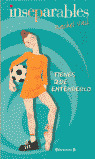 INSEPARABLES, 2 TIENES QUE ENTENDERLO