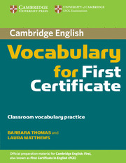 CAMBRIDGE VOCABULARY FOR FIRST CERTIFICATE (WITHOUT ANSWER