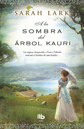 A LA SOMBRA DEL ARBOL KAURI (TRILOGIA DEL ARBOL KAURI 2)