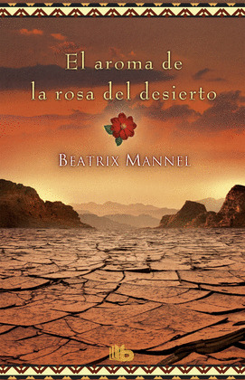 EL AROMA DE LA ROSA DEL DESIERTO