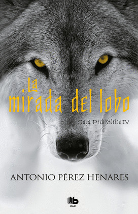 LA MIRADA DEL LOBO (SAGA PREHISTORICA 4)