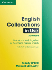 ENGLISH COLLOCATIONS IN USE, ADVANCED. SELF-STUDY AND CLASSROOM USE. CAMBRIDGE