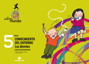 MI PEQUEÑO MUNDO. CONOCIMIENTO DEL ENTORNO - LOS DIENTES - 5 AÑOS