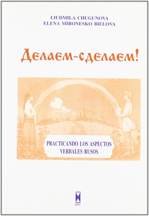 PRACTICANDO ASPECTOS VERBALES RUSOS