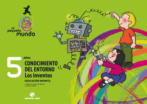 MI PEQUEÑO MUNDO. CONOCIMIENTO DEL ENTORNO - LOS INVENTOS - 5 AÑOS