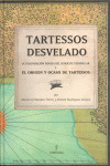 TARTESSOS DESVELADO. COLONIZACION FENICIA, ORIGEN Y OCASO
