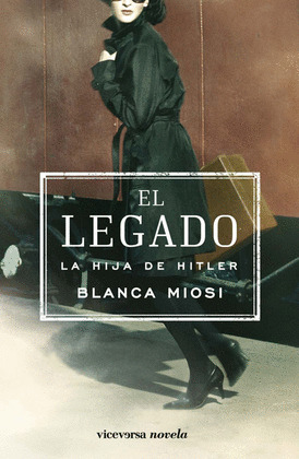EL LEGADO : LA HIJA DE HITLER