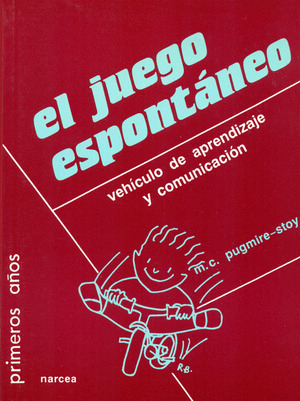 JUEGO ESPONTANEO, EL. VEHICULO DE APRENDIZAJE Y COMUNICACION