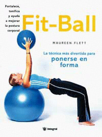 FIT BALL: LA TÉCNICA MÁS DIVERTIDA PARA MANTENERSE EN FORMA
