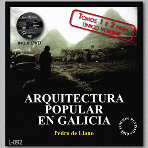 ARQUITECTURA POPULAR EN GALICIA (EDICIÓN REVISADA NUN ÚNICO VOLUME. 2019. CONTÉN DVD)