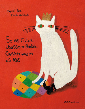 SE OS GATOS USASSEM BOTAS, GOVERNAVAM AS RÃS