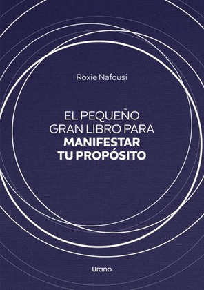 PEQUEÑO GRAN LIBRO PARA MANIFESTAR TU PROPÓSITO, EL