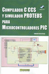 COMPILADOR C CCS Y SIMULADOR PROTEUS PARA MICROCONTROLADORES PIC