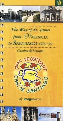 THE WAY OF ST JAMES FROM VALENCIA TO SANTIAGO