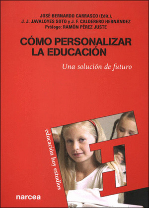 COMO PERSONALIZAR LA EDUCACION. UNA SOLUCION DE FUTURO