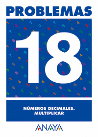 PROBLEMAS 18. NUMEROS DECIMALES. MULTIPLICAR.