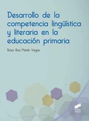 DESARROLLO DE LA COMPETENCIA LINGÜISTICA Y LITERARIA EN LA EDUCACION PRIMARIA