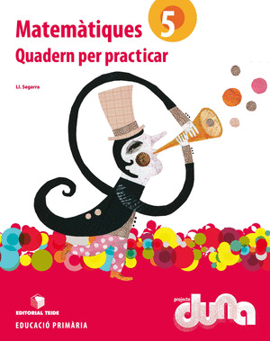 QUADERN MATEMATIQUES 5E.PRIMARIA. DUNA. PRACTIQUES