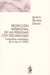 PROTECCIÓN PATRIMONIAL DE LAS PERSONAS CON DISCAPACIDAD: TRATAMIENTO SISTEMÁTICO DE LA LEY 41/2003