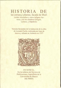 HISTORIA DE LAS YERUAS, Y PLANTAS, FACADA DE DIOFCORIDE ANAZARVEO Y OTROS INFIGN