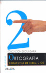 CUADERNO DE EJERCICIOS 2º ESO, ORTOGRAFIA. SERIE EN TUS MANOS