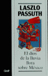 DIOS DE LA LLUVIA LLORA SOBRE MEXICO, EL
