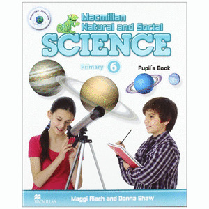 MACMILLAN NATURAL AND SOCIAL SCIENCE, PRIMARY 6. PUPIL'S BOOK (MACM.NATURAL AND S