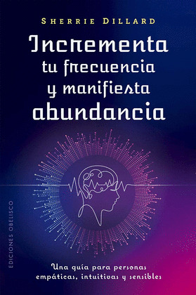 INCREMENTA TU FRECUENCIA Y MANIFIESTA ABUNDANCIA